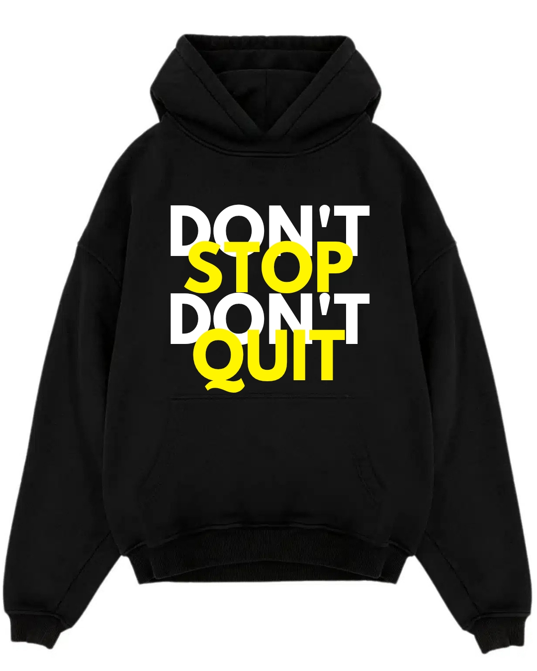 Don't Stop Don't Quit — Hoodie