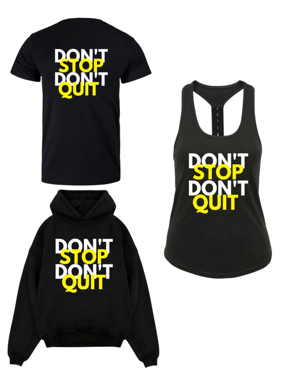 Don't Stop Don't Quit — T-shirt, Hoodie and Vest
