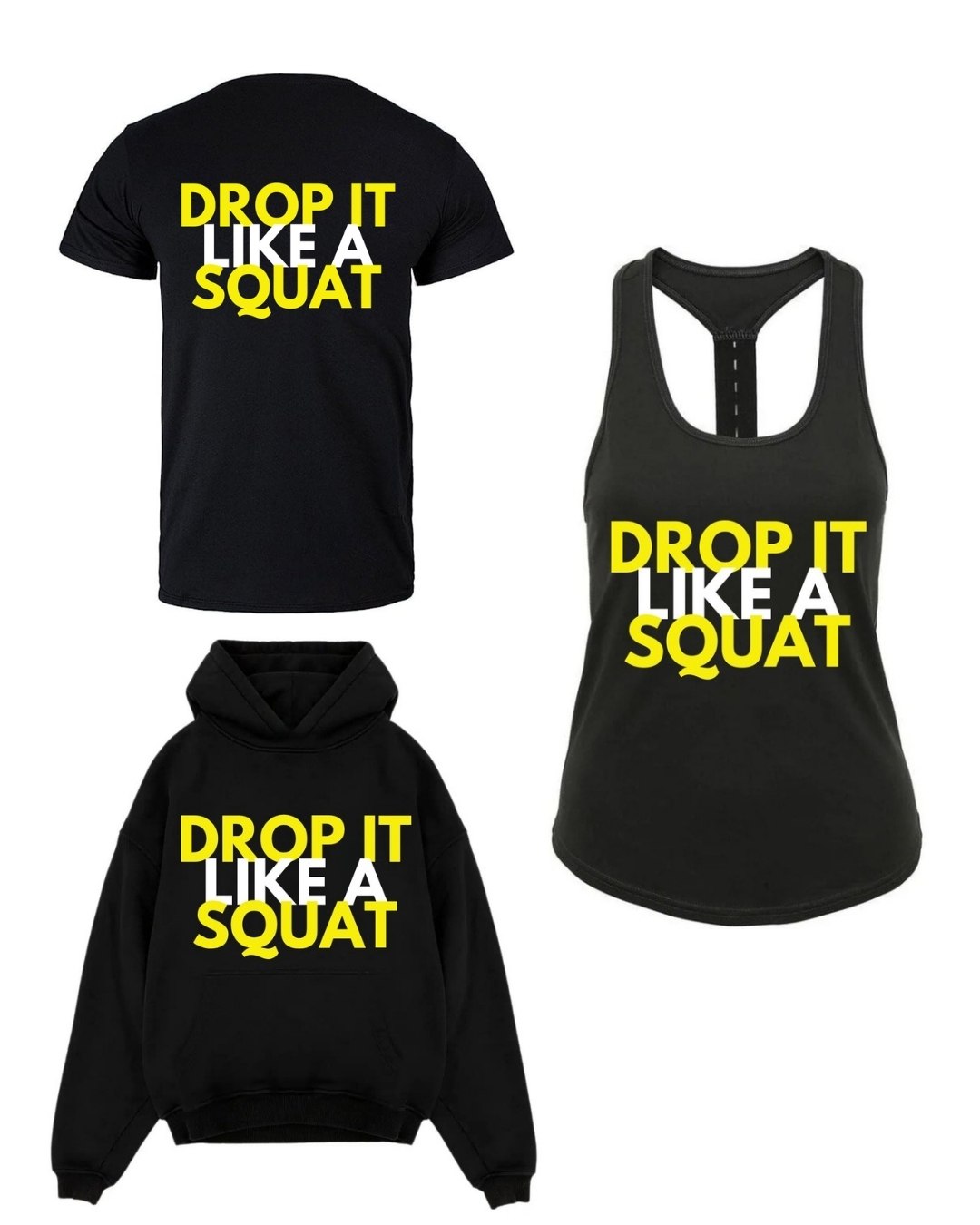 Drop It Like A Squat — T-shirt, Hoodie and Vest